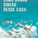 10 formas efectivas de ganar dinero desde casa guia definitiva para emprendedores