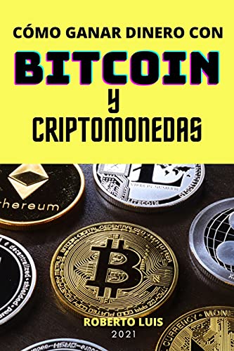 Claves Infalibles para Ganar Dinero con Bitcoin: Tu Guía Completa sobre Criptomonedas