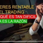 desvelando el misterio por que no soy rentable en el trading