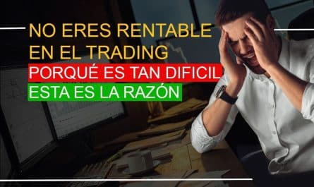 desvelando el misterio por que no soy rentable en el trading