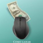 guia definitiva como ganar dinero con tu pagina web en 2022